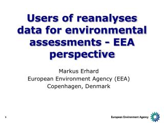 Users of reanalyses data for environmental assessments - EEA perspective