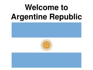 Welcome to Argentine Republic