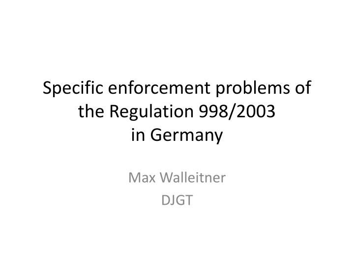 specific enforcement problems of the regulation 998 2003 in germany