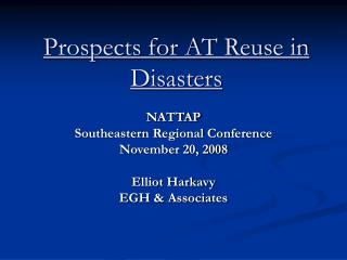 Prospects for AT Reuse in Disasters