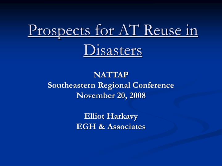 prospects for at reuse in disasters