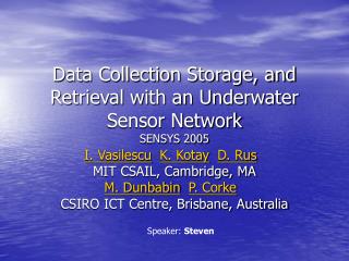 Data Collection Storage, and Retrieval with an Underwater Sensor Network SENSYS 2005