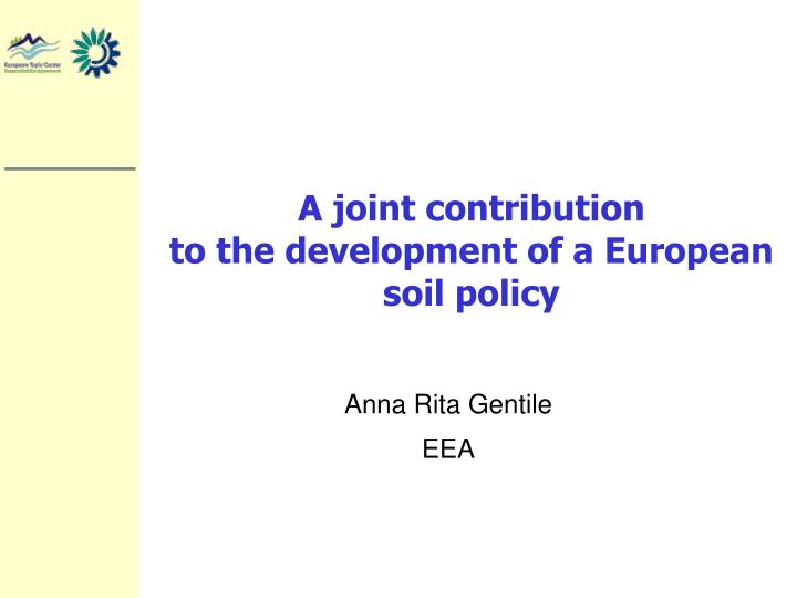 a joint contribution to the development of a european soil policy