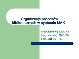 organizacja proces w bibliotecznych w systemie mak