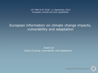 12 th EMS &amp; 9 th ECAC, 11 September 2012 European climate services capabilities