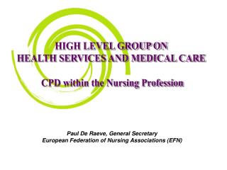 Paul De Raeve, General Secretary European Federation of Nursing Associations (EFN)