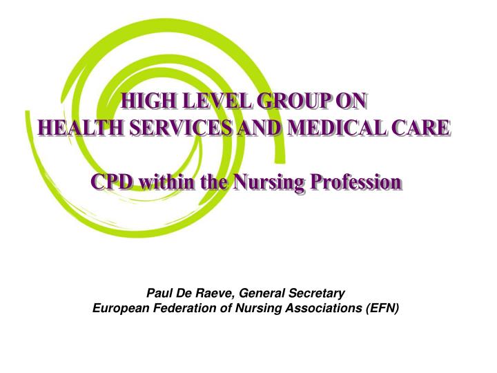 paul de raeve general secretary european federation of nursing associations efn