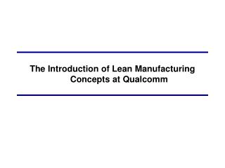 The Introduction of Lean Manufacturing Concepts at Qualcomm