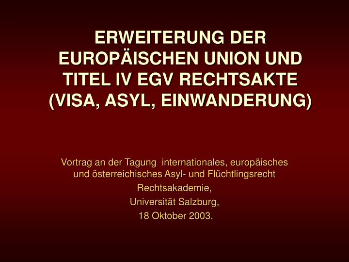 erweiterung der europ ischen union und titel iv egv rechtsakte visa asyl einwanderung