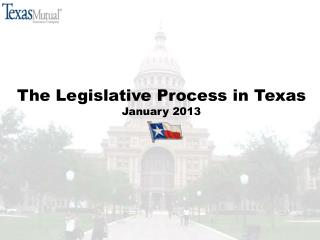 The Legislative Process in Texas January 2013