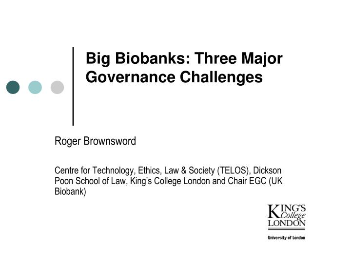 big biobanks three major governance challenges