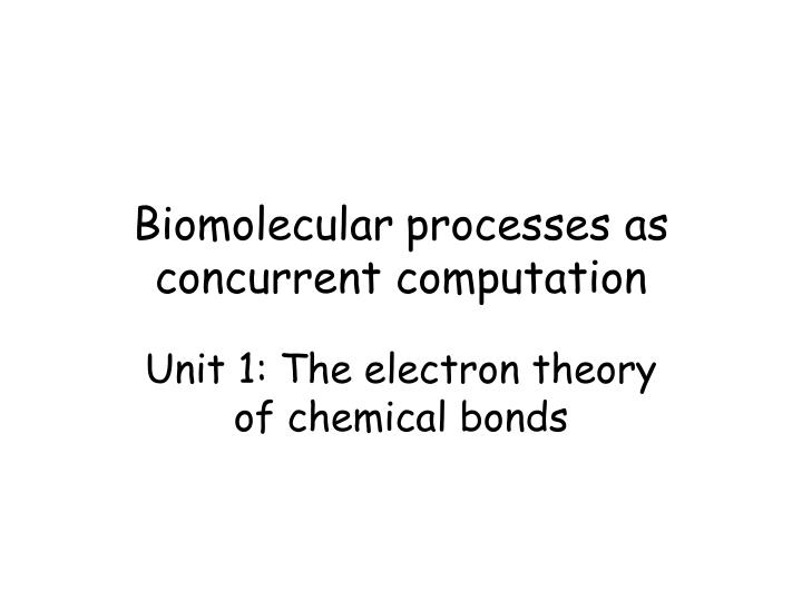 biomolecular processes as concurrent computation