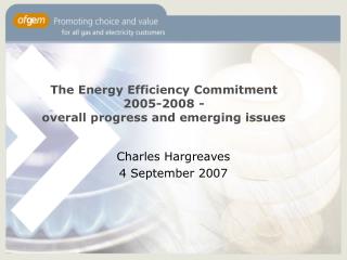 The Energy Efficiency Commitment 2005-2008 - overall progress and emerging issues