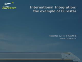 International Integration: the example of Eurostar