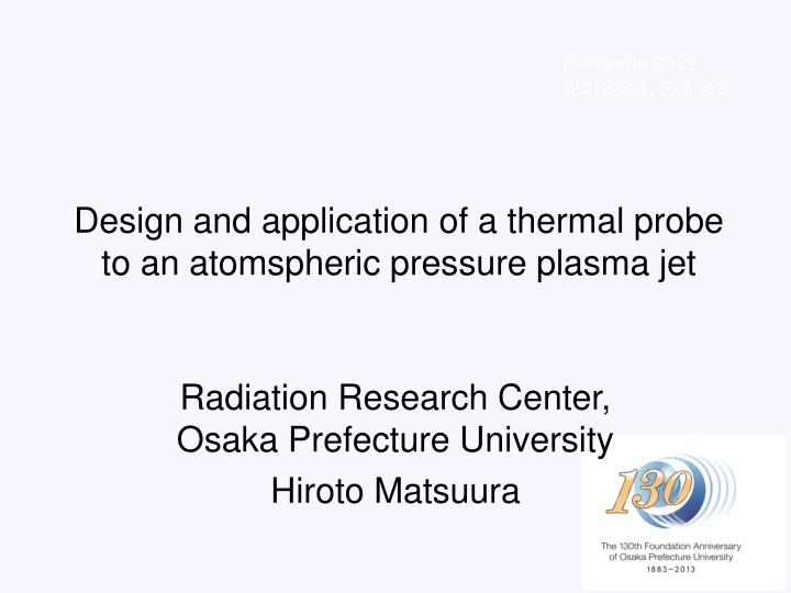 design and application of a thermal probe to an atomspheric pressure plasma jet