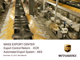 MASS EXPORT CENTER Export Control Reform - ECR Automated Export System - AES