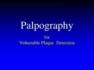 Palpography for Vulnerable Plaque Detection