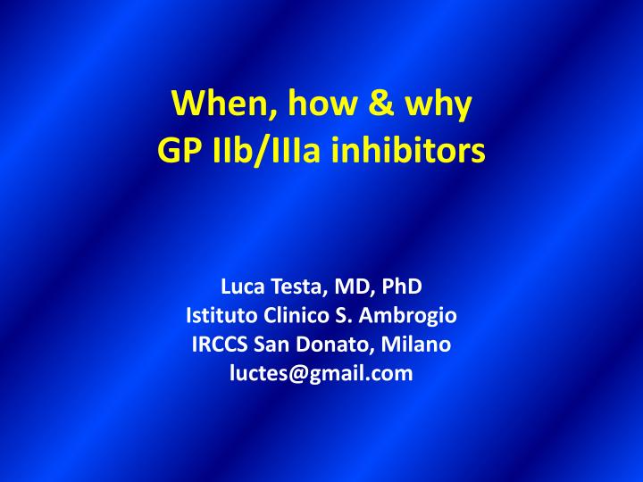when how why gp iib iiia inhibitors