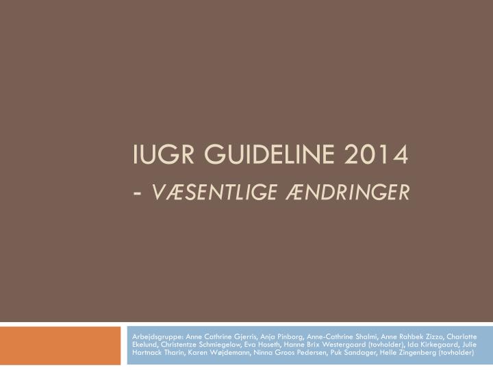iugr guideline 2014 v sentlige ndringer