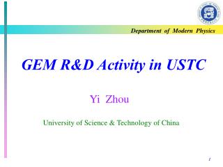 GEM R&amp;D Activity in USTC