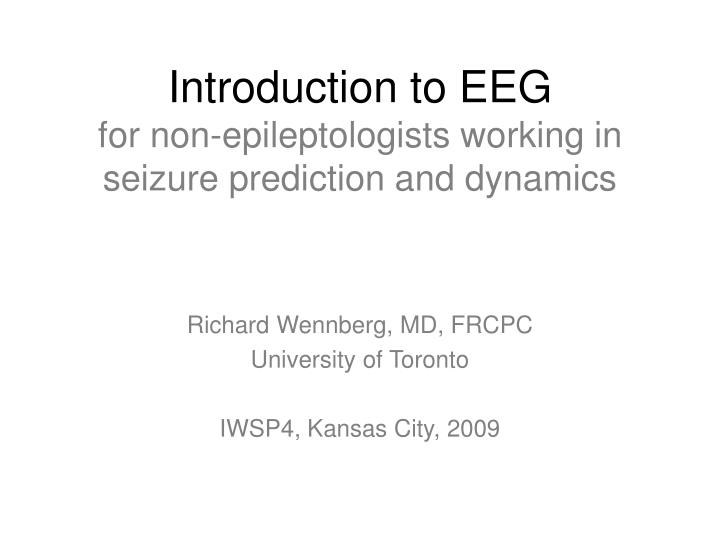 introduction to eeg for non epileptologists working in seizure prediction and dynamics