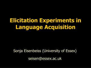 Elicitation Experiments in Language Acquisition