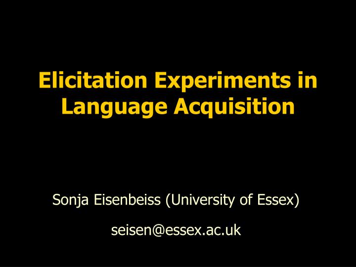 elicitation experiments in language acquisition