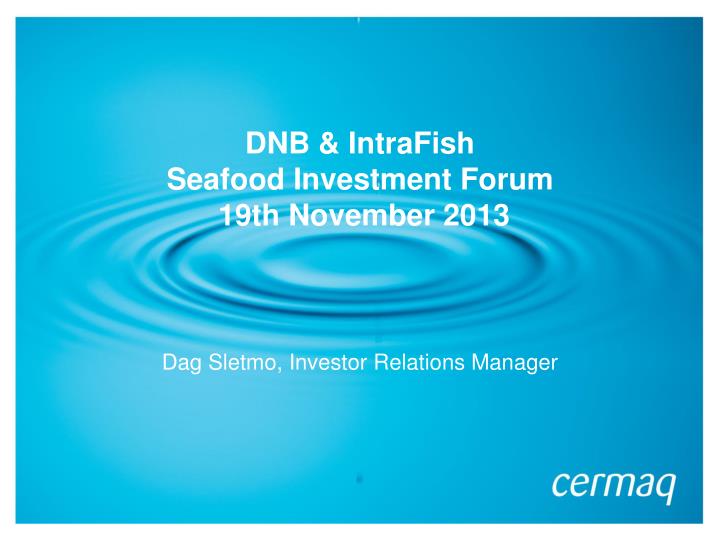dnb intrafish seafood investment forum 19th november 2013