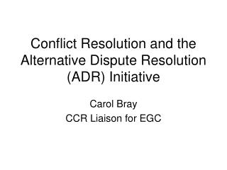 Conflict Resolution and the Alternative Dispute Resolution (ADR) Initiative