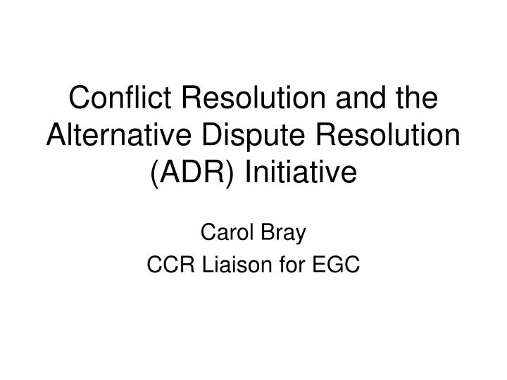 conflict resolution and the alternative dispute resolution adr initiative