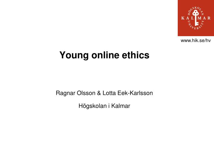 young online ethics ragnar olsson lotta eek karlsson h gskolan i kalmar