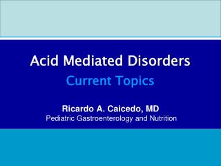 Acid Mediated Disorders