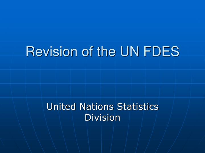 revision of the un fdes