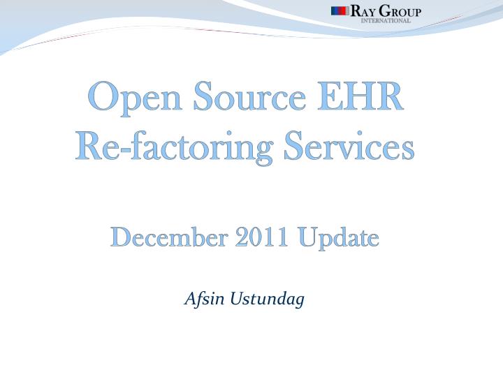 open source ehr re factoring services december 2011 update