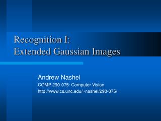 Recognition I: Extended Gaussian Images