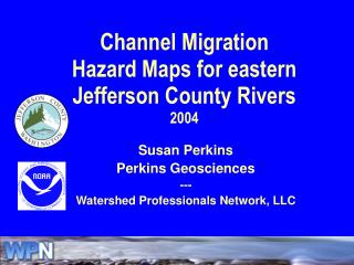 Channel Migration Hazard Maps for eastern Jefferson County Rivers 2004