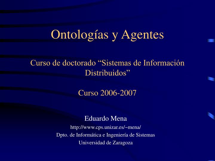 ontolog as y agentes curso de doctorado sistemas de informaci n distribuidos curso 2006 2007