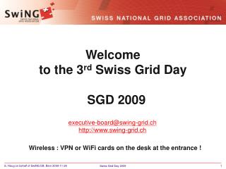 Welcome to the 3 rd Swiss Grid Day SGD 2009