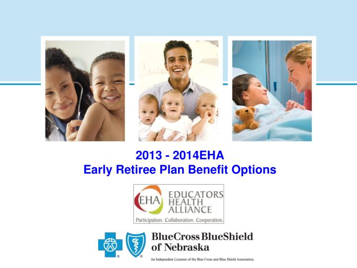 2013 2014eha early retiree plan benefit options