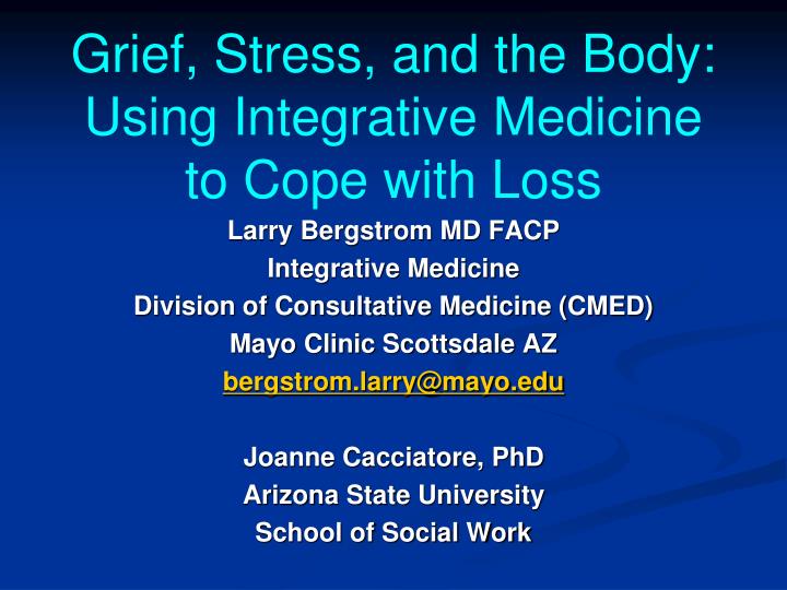 grief stress and the body using integrative medicine to cope with loss