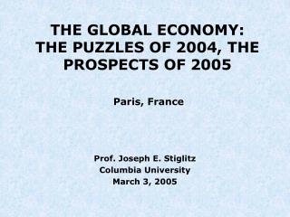 Prof. Joseph E. Stiglitz Columbia University March 3, 2005