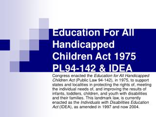 A REAL BEGINNING Education For All Handicapped Children Act 1975 PL94-142 &amp; IDEA