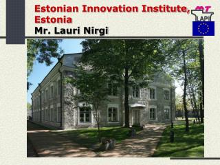 Estonian Innovation Institute, Estonia Mr. Lauri Nirgi