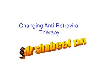 Changing Anti-Retroviral Therapy