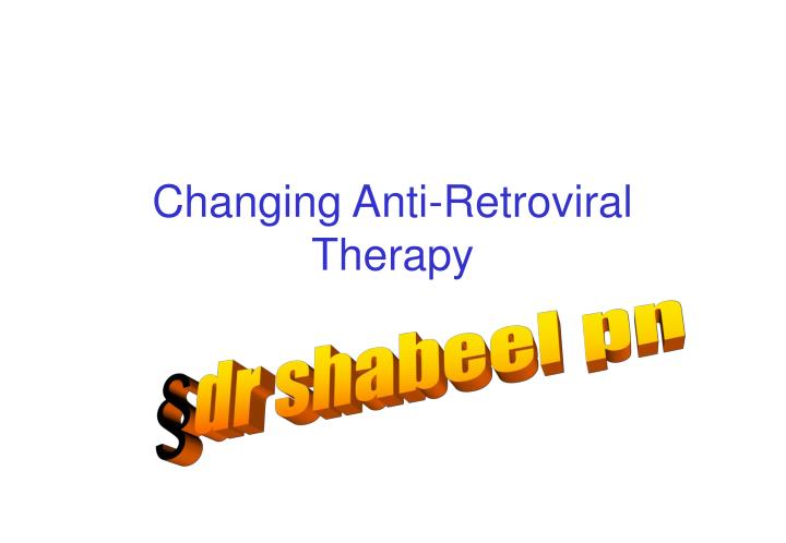changing anti retroviral therapy
