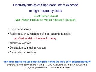 Electrodynamics of Superconductors exposed to high frequency fields Ernst Helmut Brandt