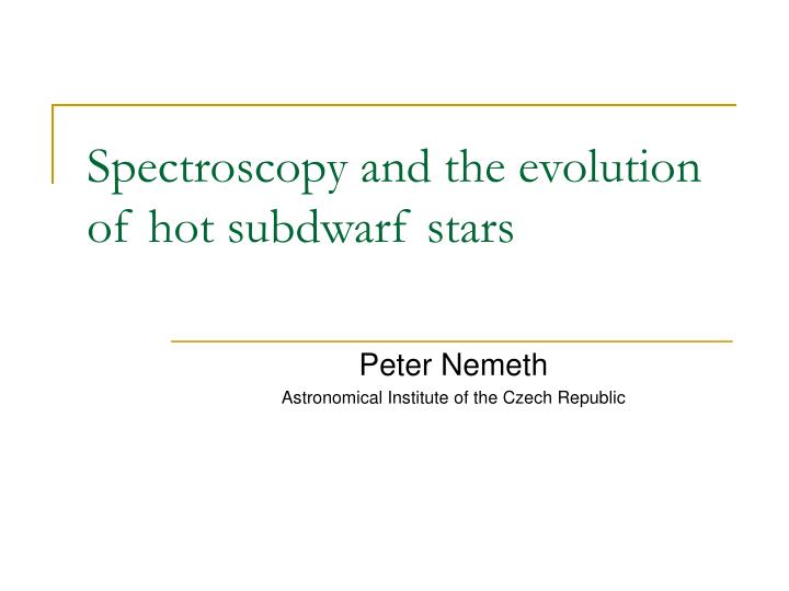 spectroscopy and the evolution of hot subdwarf stars