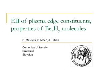 EII of plasma edge constituents, properties of Be x H y molecules