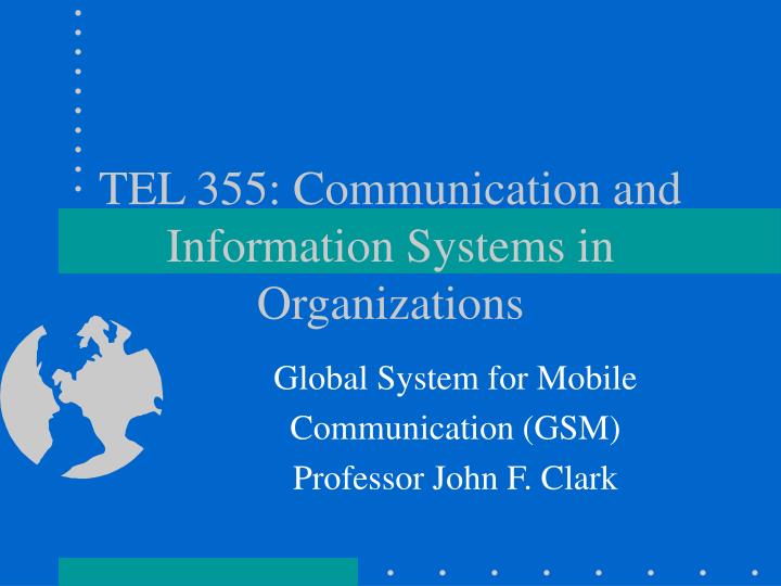tel 355 communication and information systems in organizations