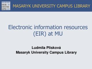 MASARYK UNIVERSITY CAMPUS LIBRARY